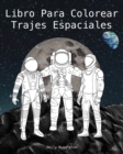 Image for Libro Para Colorear Trajes Espaciales - The Spacesuit Coloring Book (Spanish)