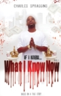 Image for If I Knew What I Know Now Vol. I
