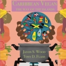 Image for Caribbean Vegan : The Way Of The Islands
