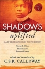 Image for Shadows Uplifted Volume II : Black Women Authors of 19th Century American Personal Narratives &amp; Autobiographies
