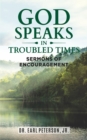 Image for God Speaks in Troubled Times: Sermons of Encouragement