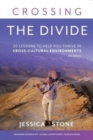 Image for Crossing the Divide, Second Edition : 20 Lessons to Help You Thrive in Cross-Cultural Environments