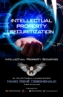 Image for Intellectual Property Securitization: Intellectual Property Securities