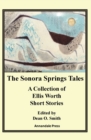 Image for The Sonora Springs Tales : A Collection of Ellis Worth Short Stories