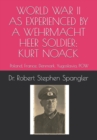Image for World War II As Experienced by a Wehrmacht Heer Soldier, KURT NOACK