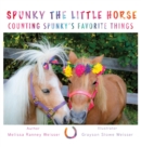 Image for Spunky The Little Horse Counting Spunky&#39;s Favorite Things