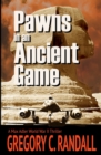 Image for Pawns in an Ancient Game : A Max Adler WWII Thriller