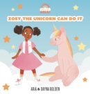 Image for Zoey The Unicorn Can Do It