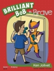 Image for Brilliant Bob is Brave