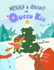 Image for Merry and Bright With Queen Kia : A Holiday Coloring and Activity Book