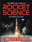 Image for Beyond the Saga of Rocket Science : In Space To Stay