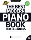 Image for The Best Modern Piano Book for Beginners 1 : How to Play Your Favorite Songs and Read Music