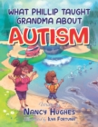Image for What Phillip Taught Grandma about Autism