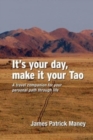 Image for It&#39;s your day, make it your Tao