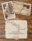 Image for Angel Flying on the Ground : Letters of a Gentleman&#39;s Pursuit
