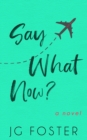Image for Say What Now?