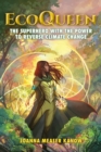 Image for EcoQueen : The Superhero with the Power to Reverse Climate Change
