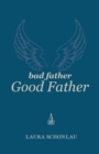 Image for Bad Father Good Father