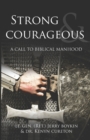 Image for Strong and courageous  : a call to biblical manhood