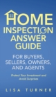 Image for Home Inspection Answer Guide for Buyers, Sellers, Owners, and Agents
