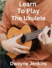 Image for Learn To Play The Ukulele
