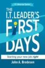 Image for The I.T. Leaders&#39; First Days : Starting Your New Job Right