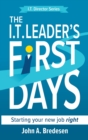 Image for The I.T. Leader&#39;s First Days : Starting your new job right