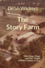 Image for The Story Farm : How Hogs, Dogs, and Dirt Taught a POW&#39;s Family to Live