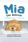 Image for Mia the Monster : Troublesome Tales of a Rescue Dog