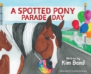 Image for A Spotted Pony Parade Day
