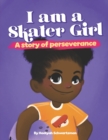 Image for I Am a Skater Girl : A Story of Perseverance