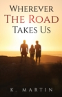 Image for Wherever the Road Takes Us