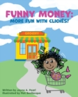 Image for Funny Money : More Fun with Cliches!