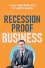 Image for Recession Proof Business : A Time Tested Battle Plan For Tough Economies