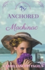 Image for Anchored at Mackinac