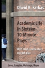 Image for Academic Life in Sixteen 10-Minute Plays