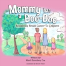 Image for Mommy Has a Boo-Boo : Explaining Breast Cancer to Children