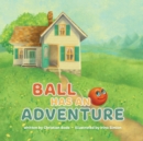 Image for Ball Has An Adventure