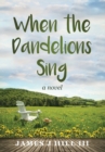 Image for When the Dandelions Sing
