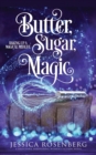 Image for Butter, Sugar, Magic : Baking Up a Magical Midlife, Book 1