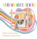 Image for Boy Who Weaves the World