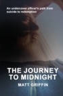 Image for The Journey to Midnight : An undercover officer&#39;s path from suicide to redemption