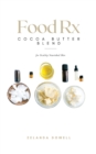 Image for Food Rx : Cocoa Butter Blend for Healthy Nourished Skin
