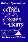 Image for Hidden Symbolism In The COUNCIL OF THE SEVEN LIGHTS An Annotated Edition