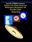 Image for Secrets of Highert Contact, Release Your Cosmic Power and Flying Saucer Revelations : The New Age Trilogy