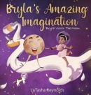 Image for Bryla&#39;s Amazing Imagination : Bryla Visits the Moon