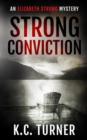Image for Strong Conviction : Elizabeth Strong Mystery Book 3