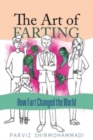 Image for The Art of Farting : How Fart Changed the World