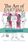 Image for Art of Farting: How Fart Changed the World