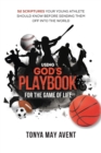 Image for Using God&#39;s Playbook for the Game of Life : 52 Scriptures Your Young Athlete Should Know Before Sending Them Off Into The World